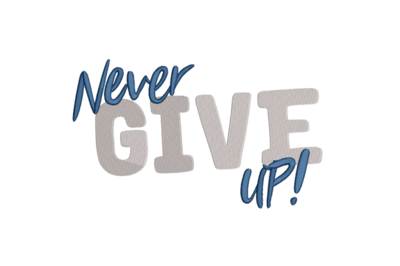 Never Give Up Embroidery Design Review